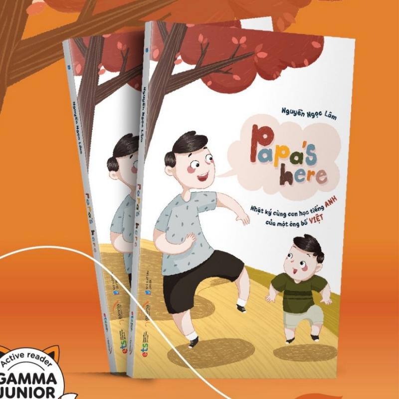 Papa's Here - Nhật Ký Cùng Con Học Tiếng Anh Của Một Ông Bố Việt