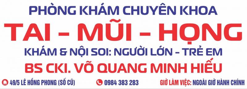 Phòng Khám Tai Mũi Họng BS Võ Quang Minh Hiếu