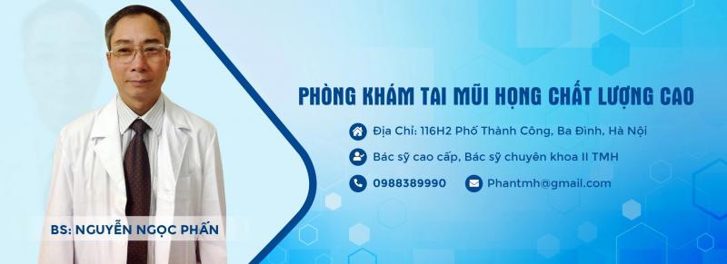 Phòng khám Tai Mũi Họng chất lượng cao - Bs Nguyễn Ngọc Phấn