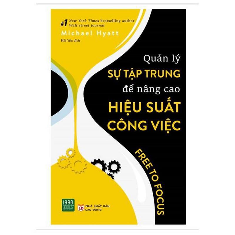 Quản lý sự tập trung để nâng cao hiệu suất công việc - Michael Hyatt