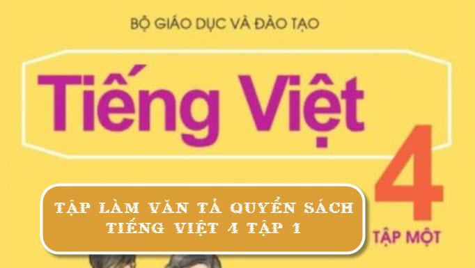 Quyển sách Tiếng Việt lớp 4 tập 1 với bao điều lý thú