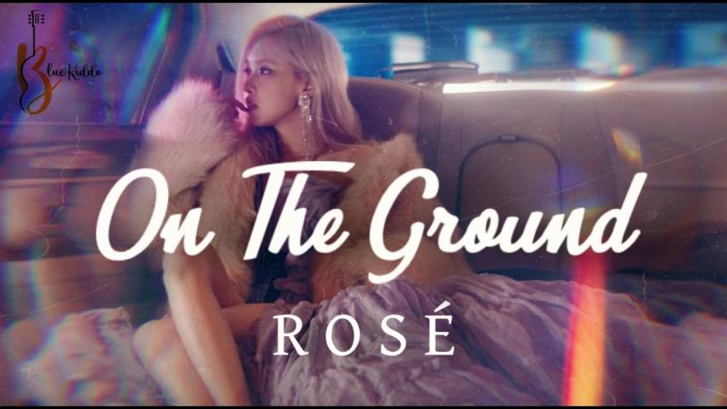 Rosé (BLACKPINK) - On The Ground
