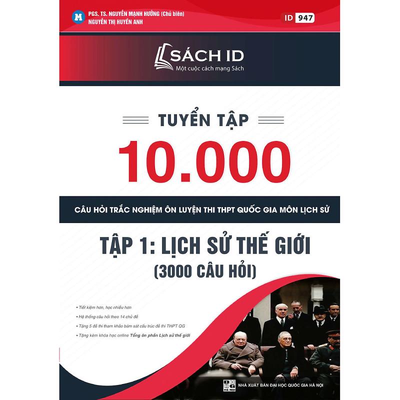 Sách ID: 10000 câu hỏi trắc nghiệm ôn luyện thi THPT Quốc gia môn Lịch Sử