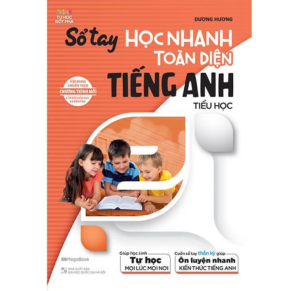 Sổ tay học nhanh toàn diện tiếng Anh Tiểu học