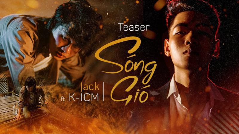 SÓNG GIÓ - K-ICM x JACK – 414 triệu views