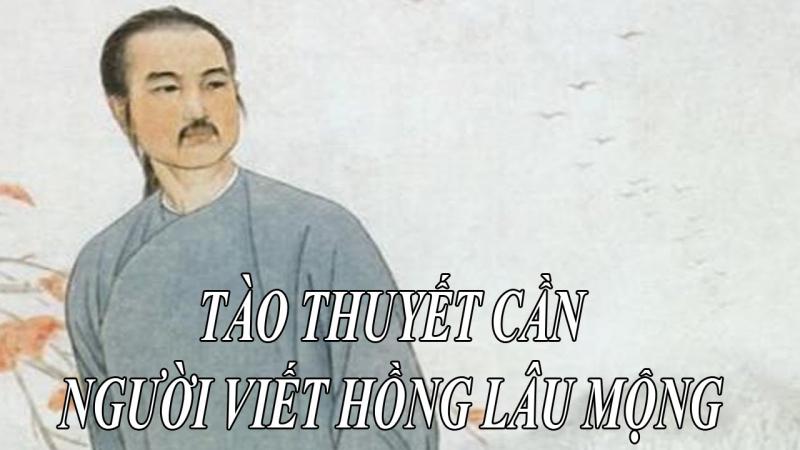 Tào Tuyết Cần người viết Hồng Lâu Mộng