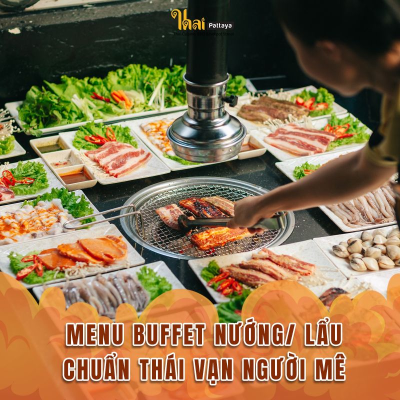 Các món ăn mang phong vị ViệtThái Pattaya - BBQ & Hotpot