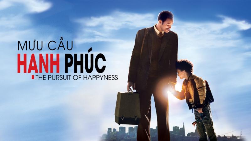 The Pursuit of Happyness (Mưu cầu hạnh phúc)