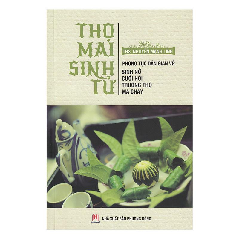 Thọ Mai Sinh Tử - Phong Tục Dân Gian Về: Sinh Nở, Cưới Hỏi, Trường Thọ, Ma Chay