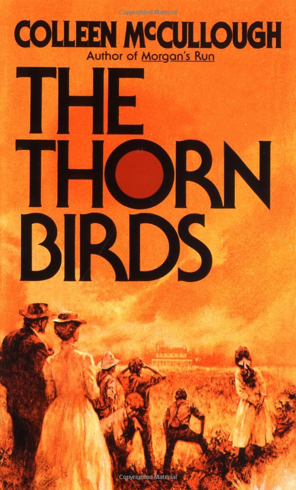 The Thorn Birds thiên truyện đầy da diết và đã ám ảnh biết bao thế hệ độc giả.