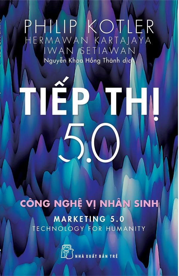 Tiếp Thị 5.0: Công Nghệ Vị Nhân Sinh