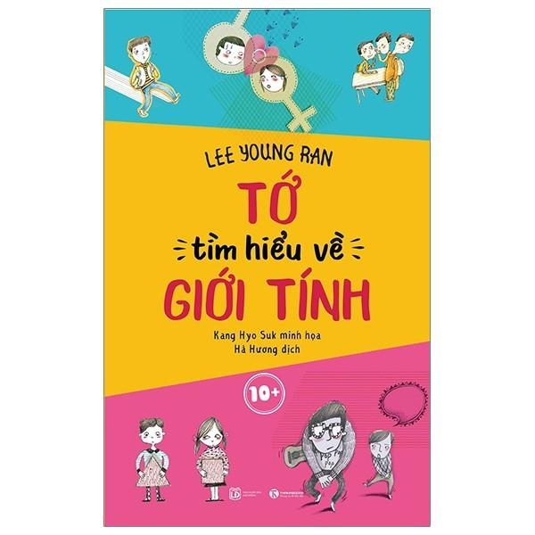 Tớ tìm hiểu về giới tính (Dành cho trẻ 10+)