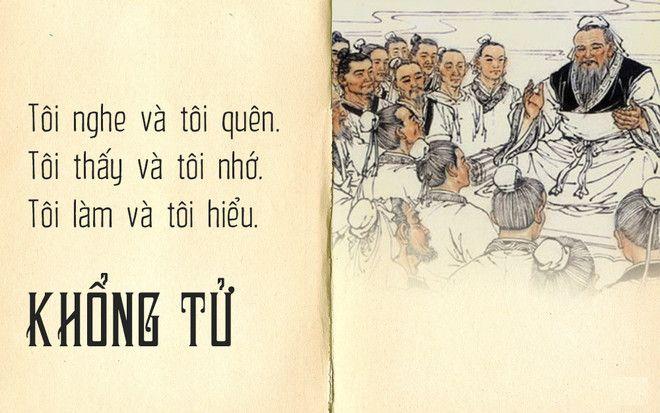 Tôi nghe và tôi quên. Tôi thấy và tôi nhớ. Tôi làm và tôi hiểu