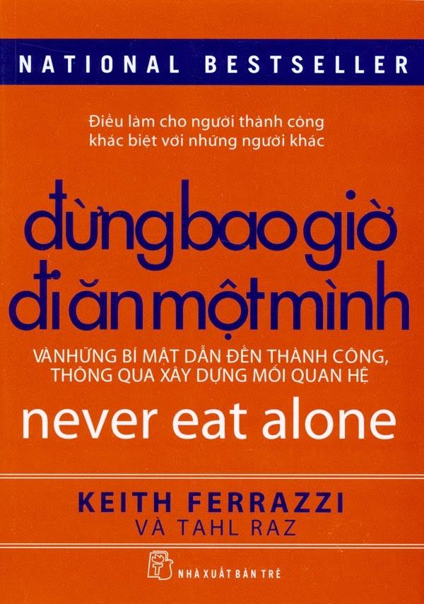 Đừng bao giờ đi ăn một mình ( tác giả:Keith Ferrazzi và Tahl Raz)