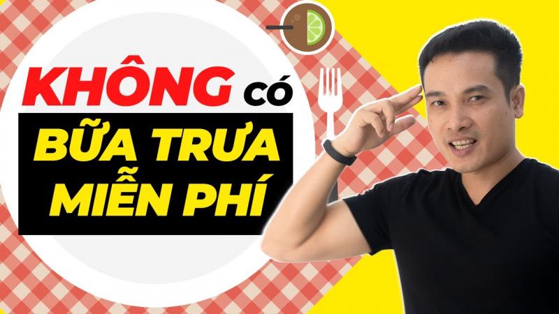 Trên đời không có bữa ăn nào là miễn phí