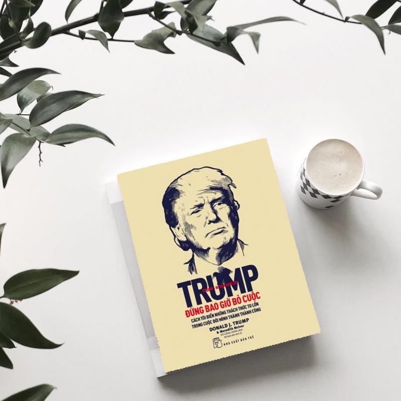 Trump – đừng bao giờ bỏ cuộc