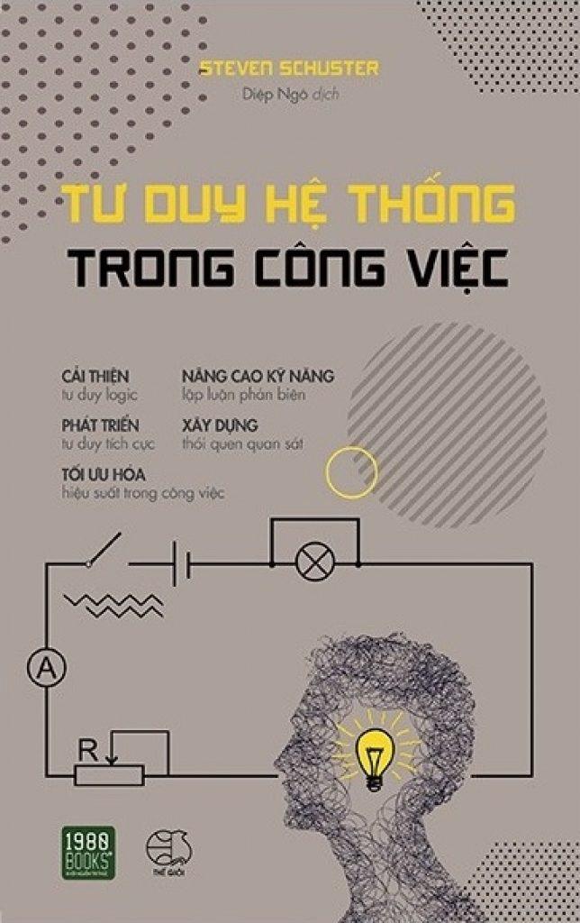 Tư duy hệ thống trong công việc - Tác giả Steven Schuster