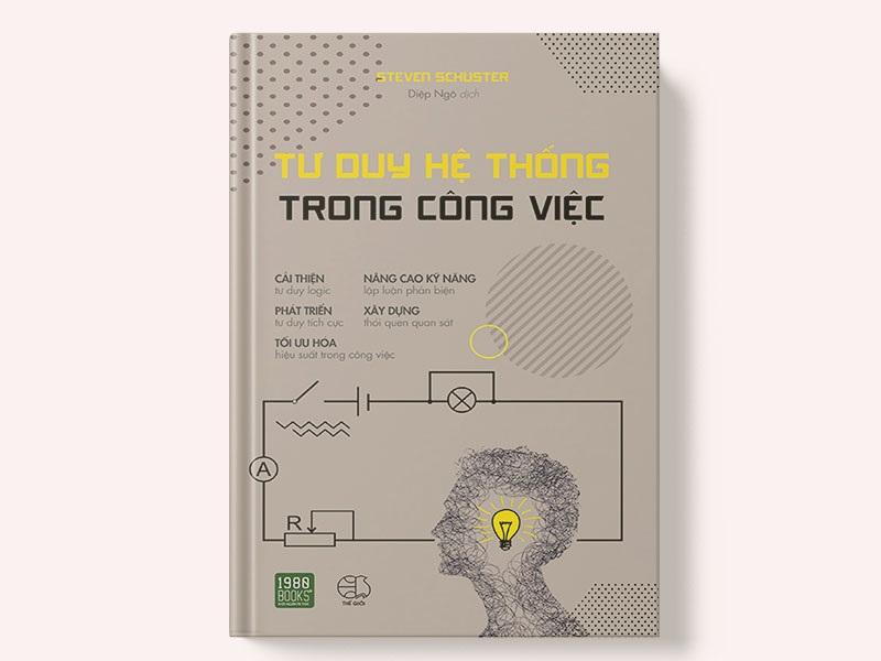 Tư duy hệ thống trong công việc - Tác giả Steven Schuster