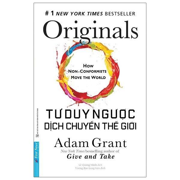 Tư duy ngược dịch chuyển thế giới - Tác giả Adam Grant