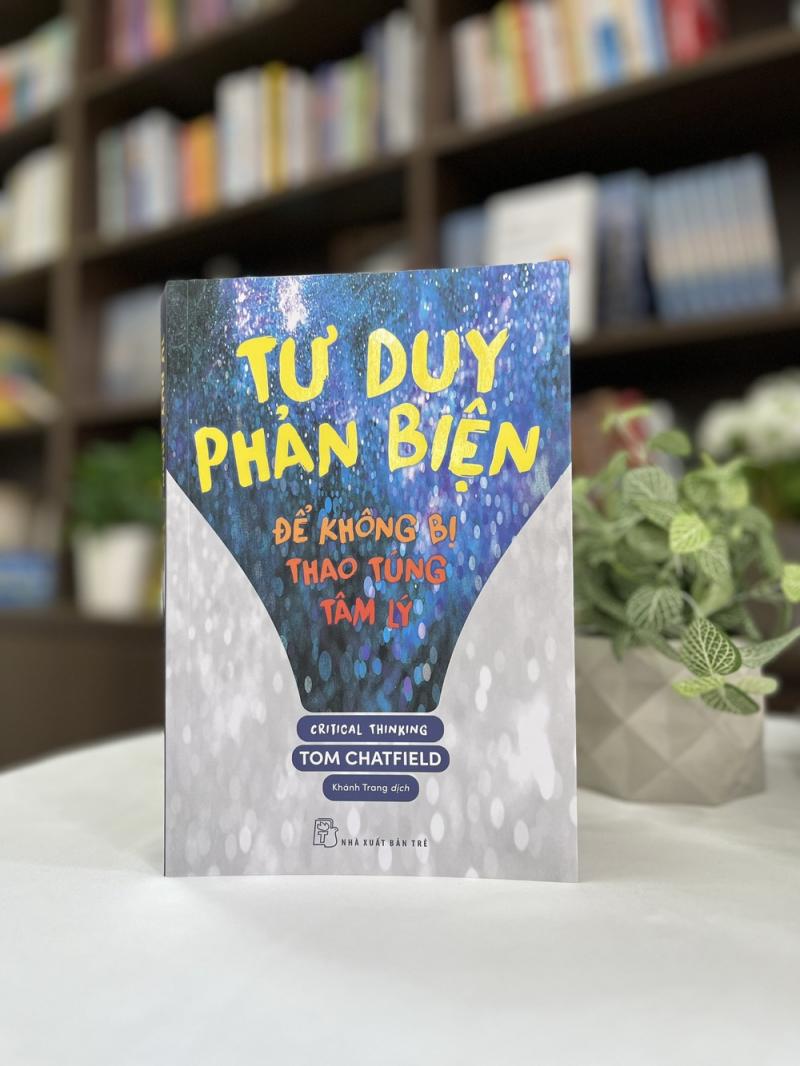 Tư duy phản biện - Để không bị thao túng tâm lý