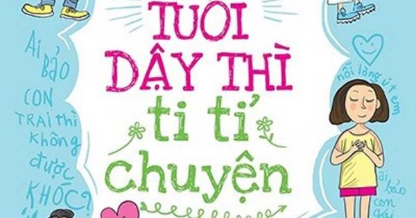 Tuổi dậy thì ti tỉ chuyện