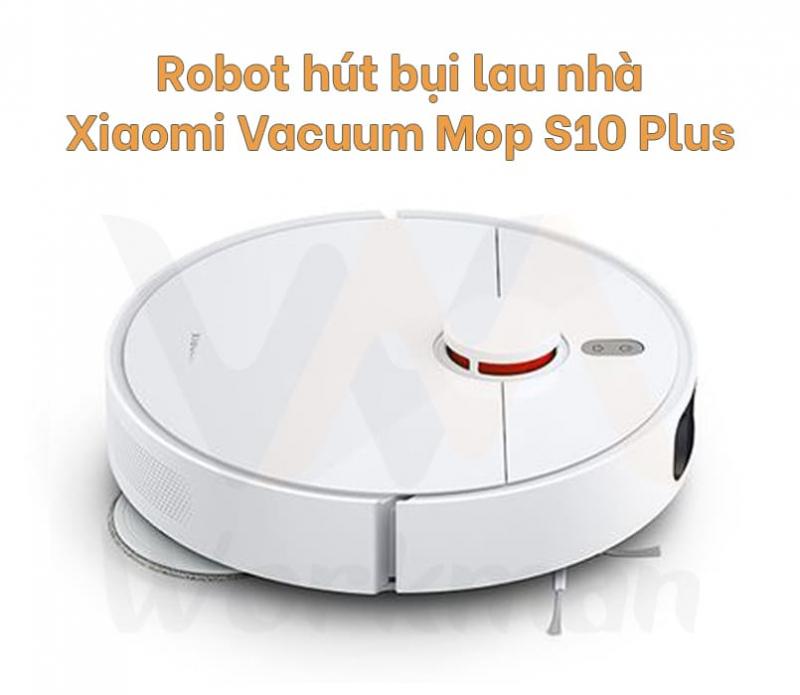 Robot hút bụi lau nhà Vacuum S10 Plus