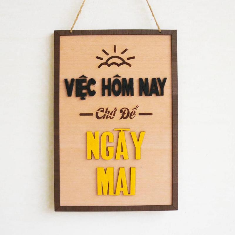 Việc của hôm nay không để tới ngày mai