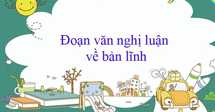 Viết đoạn văn ngắn bàn về Bản Lĩnh