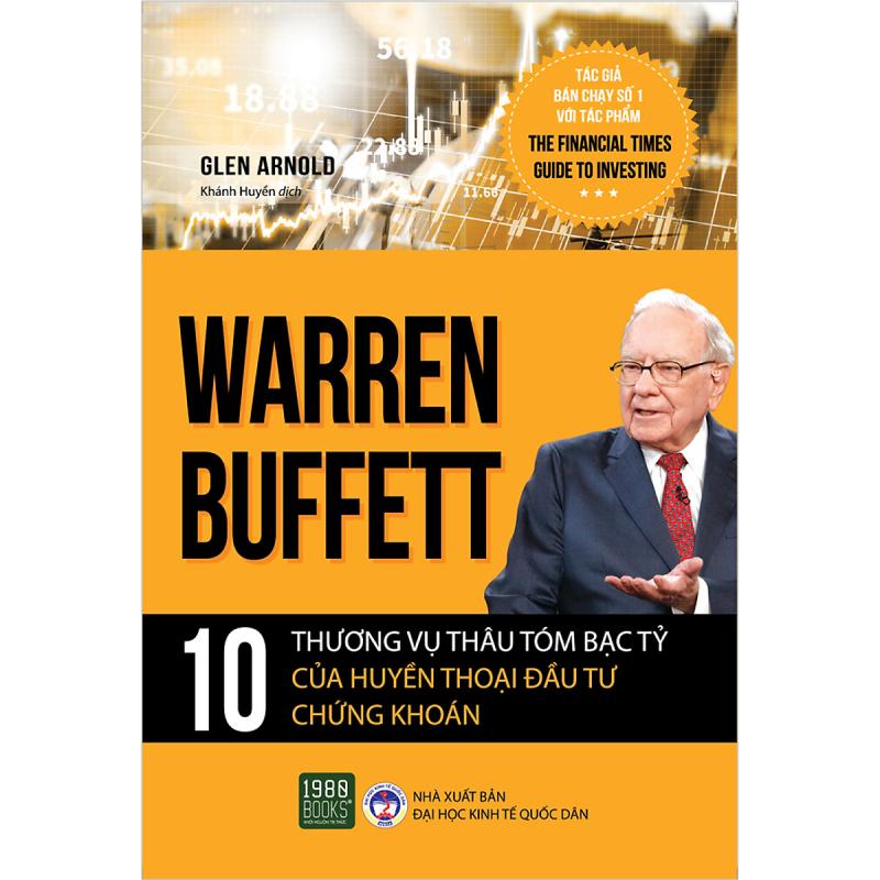 Warren Buffett - 10 Thương vụ thâu tóm bạc tỷ của huyền thoại đầu tư chứng khoán