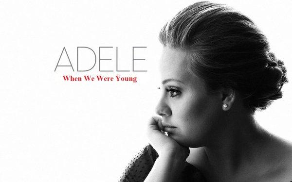 When we were young - Adele