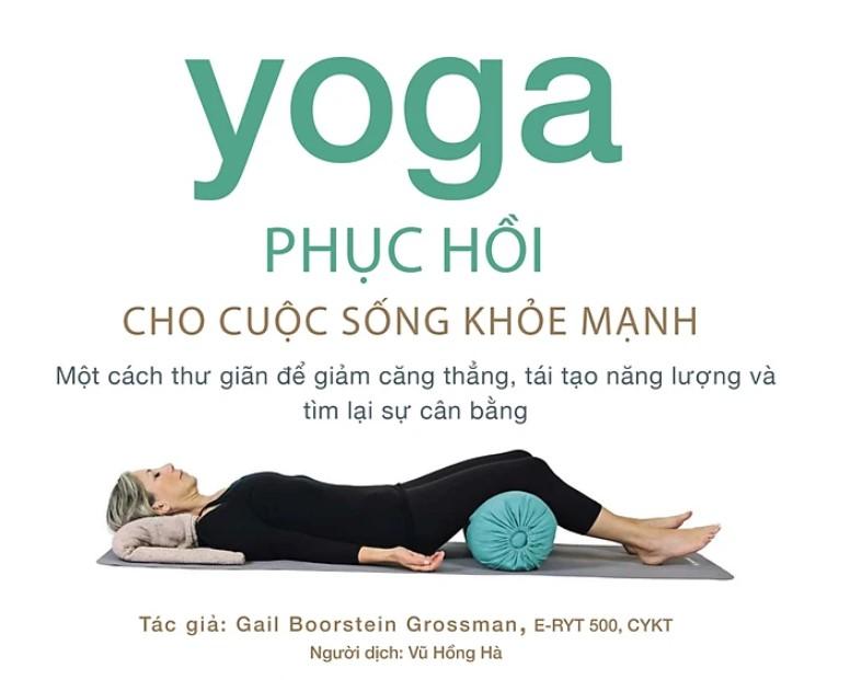 Yoga phục hồi cho cuộc sống khỏe mạnh